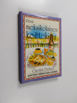 Carolyn Dehnel : Pieni meksikolainen keittokirja