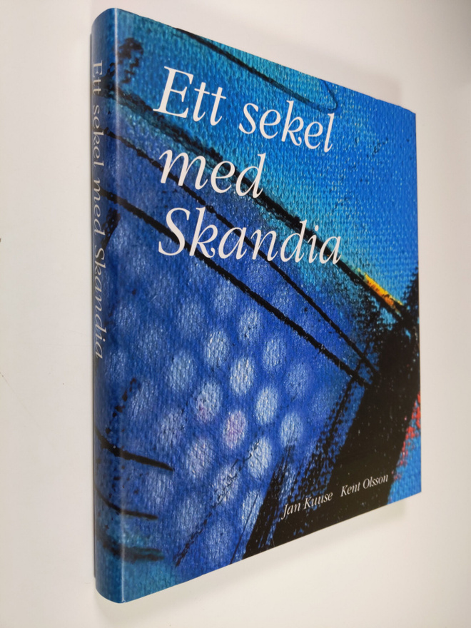 Jan Kuuse ym. : Ett sekel med Skandia