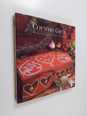 Fiona Eaton : Country gifts : enchanting ideas to make an...