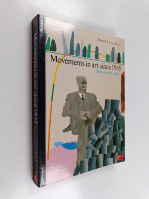 Edward Lucie-Smith : Movements in art since 1945