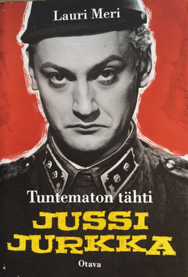 Lauri Meri: Tuntematon tähti Jussi Jurkka