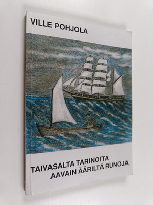 Ville Pohjola : Taivasalta tarinoita, aavain ääriltä runo...