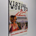 Lori Bell ym. : Virtual Worlds, Real Libraries - Libraria... - pikkukuva 1