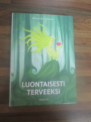 LUONTAISESTI TERVEEKSI - marja-liisa veijonen ! ( 1.p