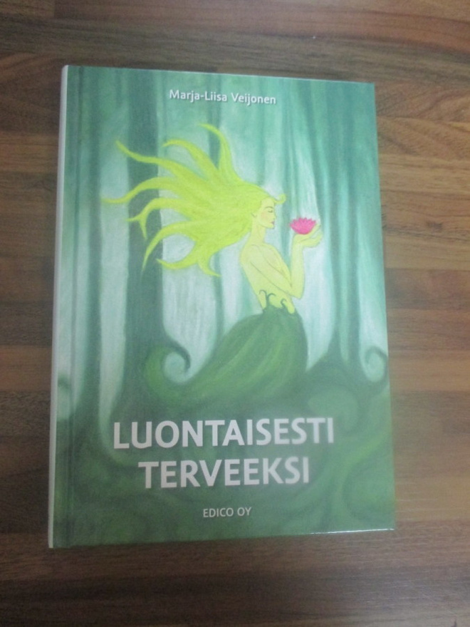 LUONTAISESTI TERVEEKSI - marja-liisa veijonen ! ( 1.p