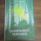 LUONTAISESTI TERVEEKSI - marja-liisa veijonen ! ( 1.p - pikkukuva 1