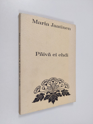 Maria Jaatinen : Päivä ei ehdi
