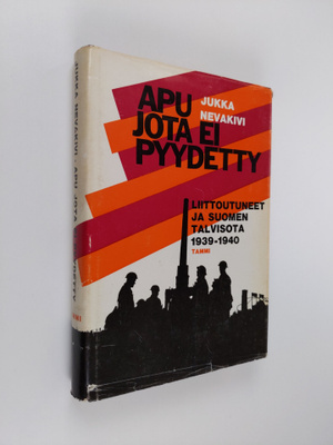 Jukka Nevakivi : Apu jota ei pyydetty : Liittoutuneet ja ...