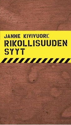 Janne Kivivuori: RIKOLLISUUDEN SYYT