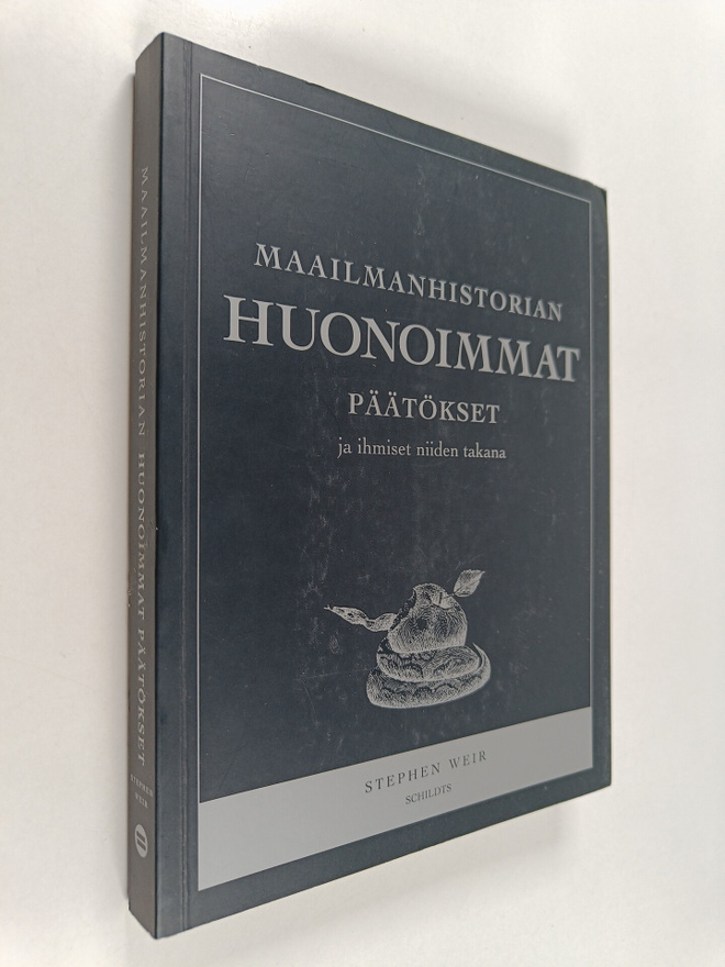 Stephen Weir : Maailmanhistorian huonoimmat päätökset ja ...