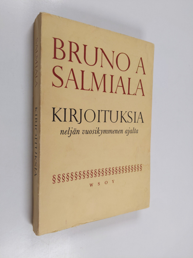 Bruno A. Salmiala : Kirjoituksia neljän vuosikymmenen ajalta