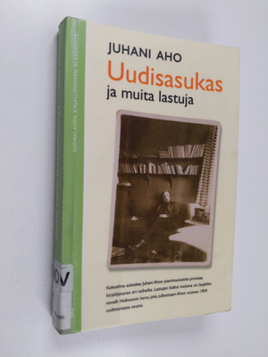 Juhani Aho : Uudisasukas ja muita lastuja