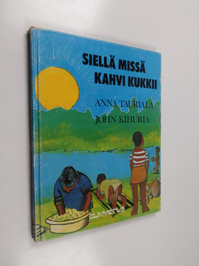 Anna Tauriala : Siellä missä kahvi kukkii