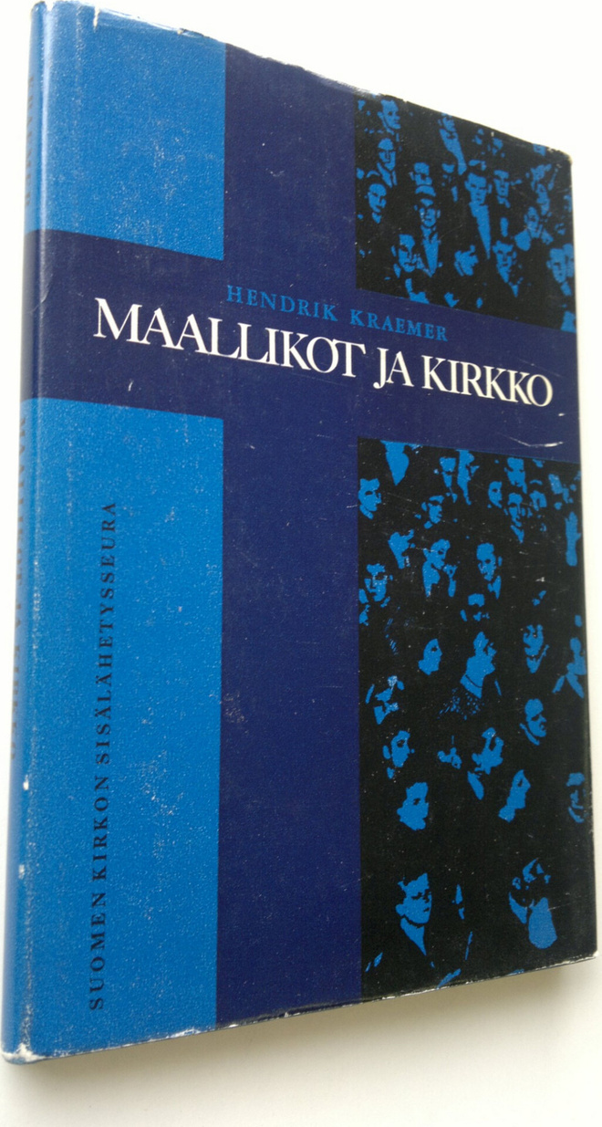 Hendrik Kraemer : Maallikot ja kirkko : maallikkouden teo...