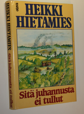 Heikki Hietamies : Sitä juhannusta ei tullut (signeerattu)