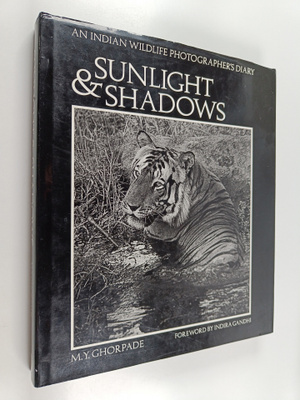 M. Y. Ghorpade : Sunlight & shadows : An Indian wildlife ...