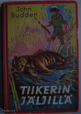 John Budden: Tiikerin jäljillä    1. painos 1939 (Kovakant.)