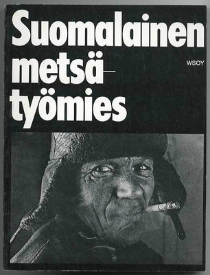 Lauri Heikinheimo: Suomalainen metsätyömies (1.p.)