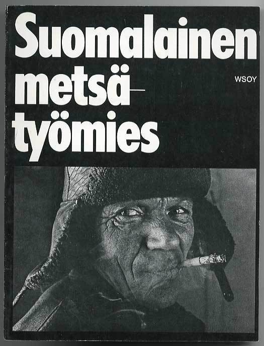 Lauri Heikinheimo: Suomalainen metsätyömies  (1.p.)