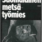 Lauri Heikinheimo: Suomalainen metsätyömies  (1.p.) - pikkukuva 1