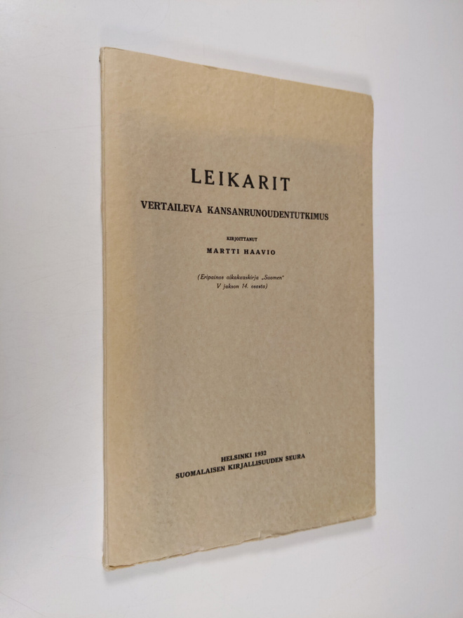 Martti Haavio : Leikarit : vertaileva kansanrunoudentutkimus