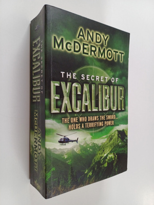 Andy McDermott : The Secret of Excalibur