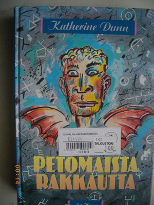 Katherine Dunn: Petomaista rakkautta