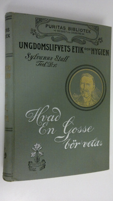 Sylvanus Stall : Ungdomslifvets etik och hygien : Hvad en...
