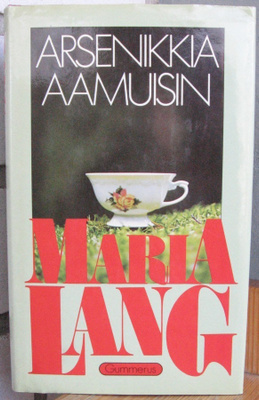 Maria Lang: Arsenikkia aamuisin, Gummerus-85. 204 s. 1p. Sid