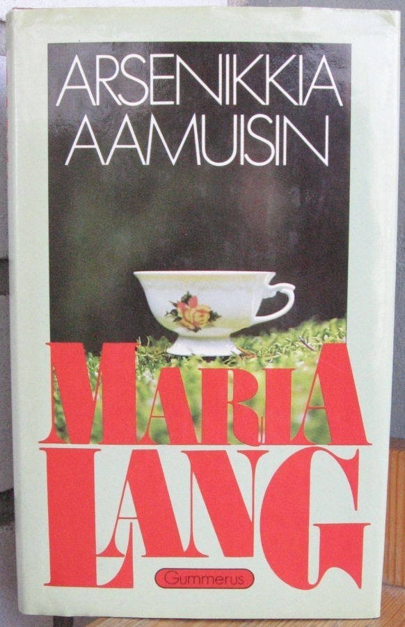 Maria Lang: Arsenikkia aamuisin, Gummerus-85. 204 s. 1p. Sid