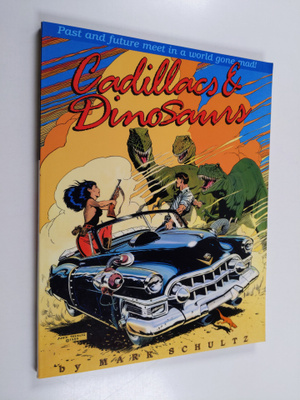 Mark Schultz : Cadillacs & dinosaurs - Cadillacs and dino...