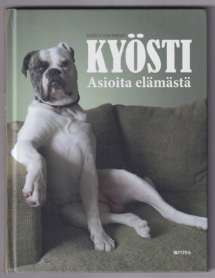 Kyösti von Persiö: Kyösti - asioita elämästä