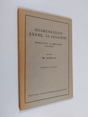 Martti Airila : Suomenkielen äänne- ja sanaoppi : oppikou...