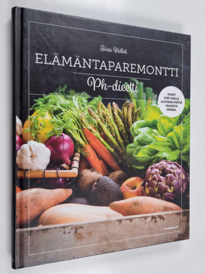 Tiina Hälvä : Elämäntaparemontti : Ph-dieetti
