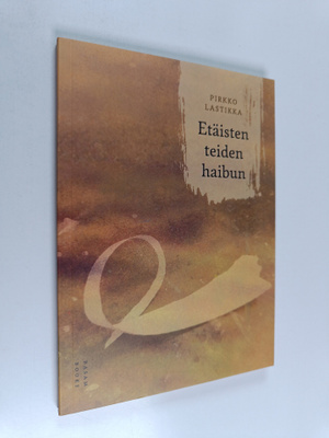 Pirkko Lastikka : Etäisten teiden haibun