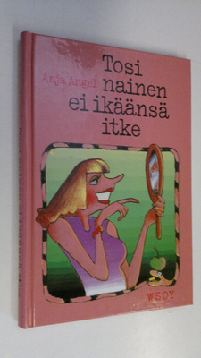 Anja Angel : Tosinainen ei ikäänsä itke