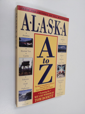 Angela M. Herb ym. : Alaska A to Z : The Most Comprehensi...