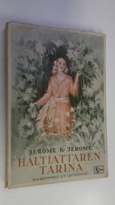 Jerome K Jerome : Haltiattaren tarina ynnä muita kertomuksia