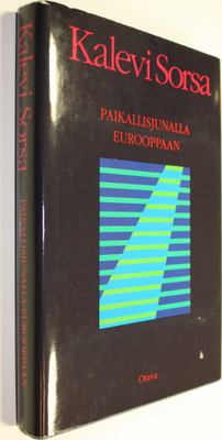 Kalevi Sorsa : Paikallisjunalla Eurooppaan