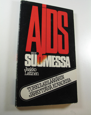 Jaakko Laitinen : AIDS Suomessa : turkulaislääkärin järky...