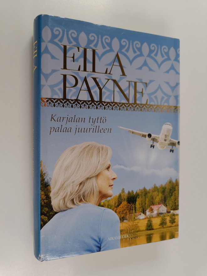 Eila Payne : Karjalan tyttö palaa juurilleen