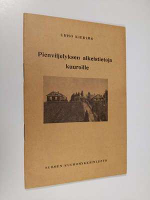 Urho Kierimo : Pienviljelyksen alkeistietoja kuuroille