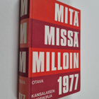 Mitä missä milloin 1977 : kansalaisen vuosikirja - pikkukuva 1