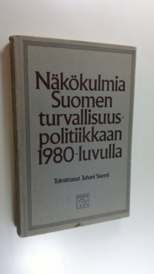 Juhani (toim.) Suomi : Näkökulmia Suomen turvallisuuspoli...