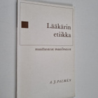 A. J. Palmen : Lääkärin etiikka muuttuvassa maailmassa - pikkukuva 1