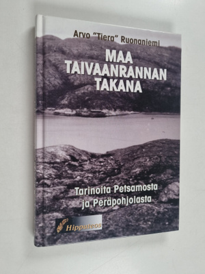 Arvo Ruonaniemi : Maa taivaanrannan takana : tarinoita Pe...