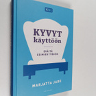 Marjatta Jabe : Kyvyt käyttöön : eväitä esimiestyöhön - pikkukuva 1