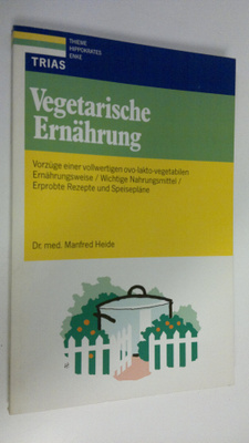 Manfred Heide : Vegetarische Ernährung : Vorzuge einer vo...