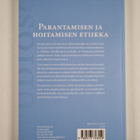 Pekka Louhiala ym. : Parantamisen ja hoitamisen etiikka - pikkukuva 2