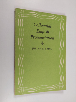 Julian T. Pring : Colloquial English pronunciation